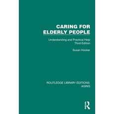 (영문도서)Caring for Elderly People: Understanding and Practical Help (Third Edition) Paperback, Routledge, English, 9781032731490