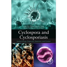 (영문도서) Cyclospora and Cyclosporiasis: Epidemiology Diagnosis Detection and Control Paperback, Academic Press, English, 9780128216163