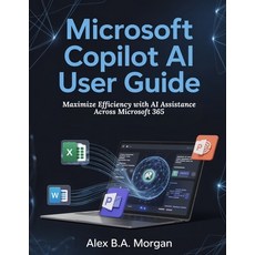 (英文圖書)Microsoft Copilot AI User Guide: Maximize Efficiency with AI Assistance Across M... 平裝版, Independently Published, 英文