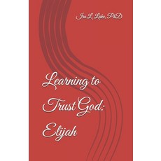 (영문도서)Learning to Trust God: Elijah Paperback, Independently Published, English, 9798243334242