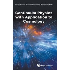 (영문도서)Continuum Physics with Application to Cosmology Hardcover, World Scientific Publishing..., English, 9789819828616 World Scientific Publishing..., English, 9789819828616
