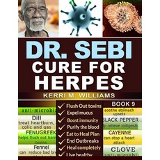 (영문도서) Dr. Sebi Cure for Herpes: A Complete Guide to Getting Herpes Treatment Using Dr. Sebi Alkalin... Paperback, Independently Published, English, 9798454009663