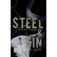(영문도서)Steel & Sin: A Dark Cowboy Romance Paperback, Independently Published, English, 9798293494569