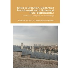 (영문도서) Cities in Evolution: DIACHRONIC TRANSFORMATIONS OF URBAN AND RURAL SETTLEMENTS (Proceedings ... Paperback, Lulu.com, English, 9781471086304
