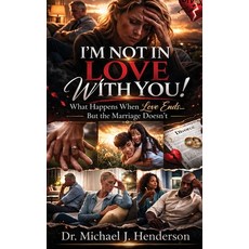 (영문도서)I'm Not In Love With You! Hardcover, Michael J Henderson, English, 9798256009069