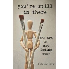 (英文圖書)You're Still in There: The Art of Not Fading Away 平裝版, Independently Published, 英文