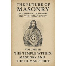 (英文圖書)The Future of Masonry: The Temple Within: Masonry and the Human Spirit 平裝版, Independently Published, 英文