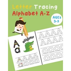 (영문도서) Letter Tracing Alphabet A-Z: Handwriting Workbook and Practice for Kids Ages 3-5 Letter Trac... Paperback, Independently Published, English, 9781795256995