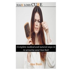 (영문도서) Hair Lose Cure: Complete medical and natural steps in re-growing your lose hair Paperback, Independently Published, English, 9798506952015