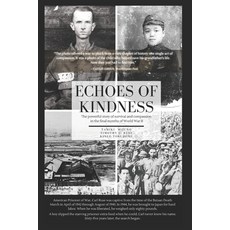 (영문도서) Echoes of Kindness: The powerful story of survival and compassion in the final months of Worl... Paperback, Independently Published, English, 9798884159822