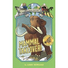 Mammal Takeover!: Journey Through the Cenozoic Era Hardcover, Amulet Books