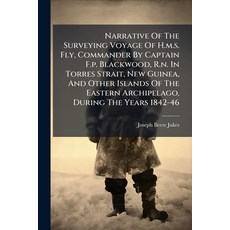 (英文圖書)Narrative Of The Surveying Voyage Of H.m.s. Fly Commander By Captain F.p. Black... 平裝版, Hutson Street Press, 英文