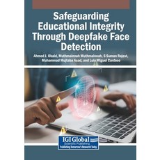 (영문도서)Safeguarding Educational Integrity Through Deepfake Face Detection Paperback, Igi Global Scientific Publi..., English, 9798337337715