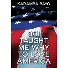 (영문도서) 9/11 Taught Me Why to Love America Paperback, Outskirts Press, English, 9781977247865