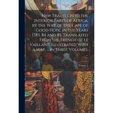 (영문도서) New Travels Into the Interior Parts of Africa by the Way of the Cape of Good Hope in the Ye... Paperback, Legare Street Press, English, 9781022823884