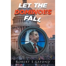 (영문도서) Let the Dominoes Fall Paperback, Great Writers Media, LLC, English, 9781960605146