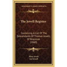 (영문도서) The Jewell Register: Containing A List Of The Descendants Of Thomas Jewell Of... Hardcover, Kessinger Publishing, English, 9781169132931