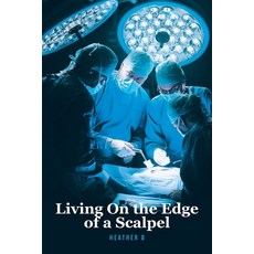 (영문도서) Living On the Edge of a Scalpel Paperback, Fulton Books, English, 9798887318981