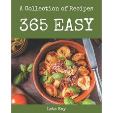 A Collection Of 365 Easy Recipes: The Best Easy Cookbook on Earth Paperback, Independently Published