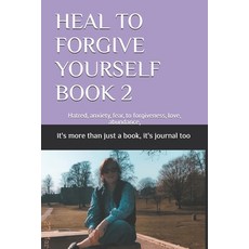 (英文圖書)Heal to Forgive Yourself Book 2: Hatred anxiety fear to forgiveness love ab... 平裝版, Independently Published, 英文