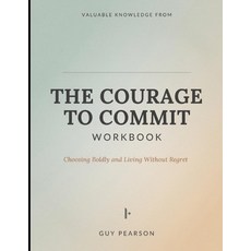 (英文圖書)Valuable Knowledge from The Courage to Commit: Choosing Boldly and Living Withou... 平裝版, Independently Published, 英文, 平裝本