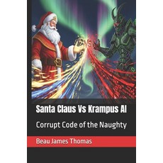 (英文圖書)Santa Claus Vs Krampus AI: Corrupt Code of the Naughty 平裝版, Independently Published, 英文