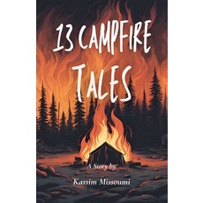 (영문도서) 13 Campfire Tales Paperback, Kassim Missoumi, English, 9798227079039