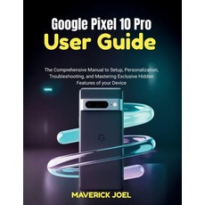 (英文圖書)Google Pixel 10 Pro User Guide: The Comprehensive Manual to Setup Personalizati... 平裝版, Independently Published, English