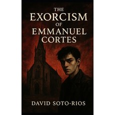 (英文圖書)The Exorcism of Emmanuel Cortes 平裝版, Independently Published, 英文