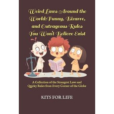 (영문도서) Weird Laws Around the World: Funny Bizarre and Outrageous Rules You Won't Bel... Paperback