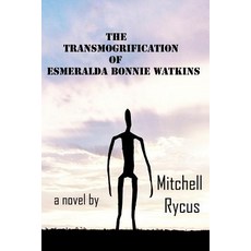 (영문도서) The Transmogrification of Esmeralda Bonnie Watkins Paperback, Independently Published, English, 9781092371100
