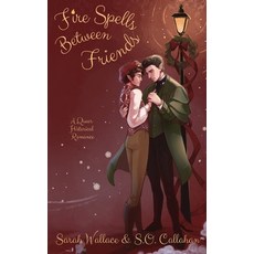 (영문도서) Fire Spells Between Friends: A Queer Historical Romance Hardcover, Sarah Wallace, English, 9781964556192