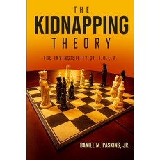 (英文圖書)The Kidnapping Theory: Invincibility of IDEA 平裝版, Daniel M. Paskins Jr, 英文