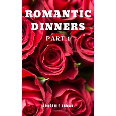 (영문도서) Romantic Dinners Part.1 Hardcover, Dorothie Laman, English, 9781802881882