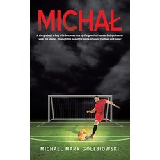 (英文圖書)Michal: A story about a boy who becomes one of the greatest human beings to ever... 精裝版, Archway Publishing, 英文, 精裝本