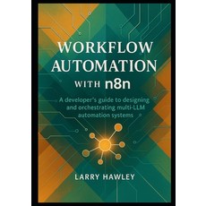 (英文圖書)Workflow Automation with n8n: A developer's guide to designing and orchestrating... 平裝版, Independently Published, 英文