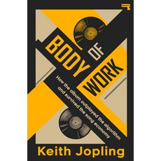 (영문도서)Body of Work: How the Album Outplayed the Algorithm and Survived Playlist Culture Paperback, Repeater, English, 9781917516334