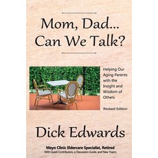 Mom Dad...Can We Talk?: Helping our Aging Parents with the Insight and Wisdom of Others Paperback, Cresting Wave Publishing, English, 9781735413532