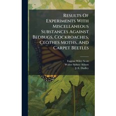 (영문도서)Results Of Experiments With Miscellaneous Substances Against Bedbugs Cockroache... Hardcover, Hutson Street Press, English, 9781024763607
