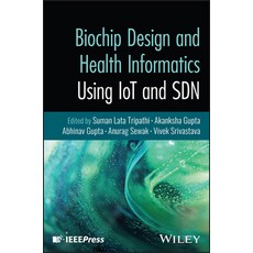 (영문도서)Biochip Design and Health Informatics Using Iot and Sdn Hardcover, Wiley-IEEE Press, English, 9781394360765 Wiley-IEEE Press, English, 9781394360765