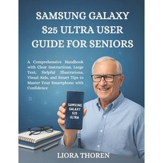 (영문도서)Samsung Galaxy S25 Ultra User Guide For Seniors: A Comprehensive Handbook with C... Paperback, Independently Published, English, 9798294082994