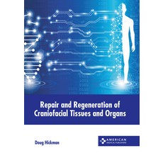 (영문도서) Repair and Regeneration of Craniofacial Tissues and Organs Hardcover, American Medical Publishers, English, 9798887404325