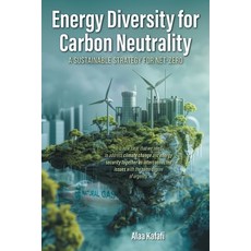 (영문도서)Energy Diversity for Carbon Neutrality: A Sustainable Strategy for Net- Zero Paperback, FriesenPress, English, 9781038325686