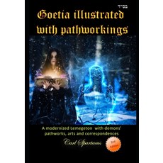 Goetia illustrated with pathworkings: A modernized Lemegeton with demons' pathworks arts and corres... Paperback, Independently Published, English, 9798572850970