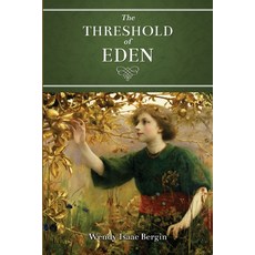 (영문도서) The Threshold of Eden Paperback, Wendy Isaac Bergin, English, 9798991422505
