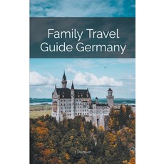 (영문도서) Family Travel Guide Germany Paperback, Jan Dierssen, English, 9798223059448