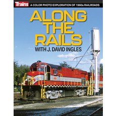 (영문도서) Along the Rails with J Dave Ingels Paperback, Kalmbach Media, English, 9781627009850