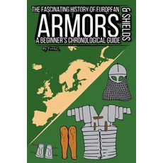 (英文圖書)The Fascinating History of European Armors & Shields: A Beginner's Chronological... 平裝版, Tiwaz, 英文