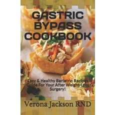 Gastric Bypass Cookbook: Easy & Healthy Bаrіаtrіс Recipes Guide For Yo... Paperback, Independently Published