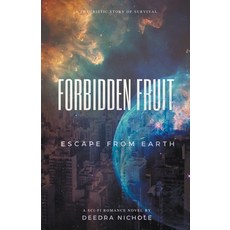 Forbidden Fruit: Escape From Earth Paperback, Deedra Nichole Editing, English, 9781393573517